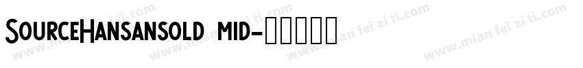 SourceHansansold mid字体转换